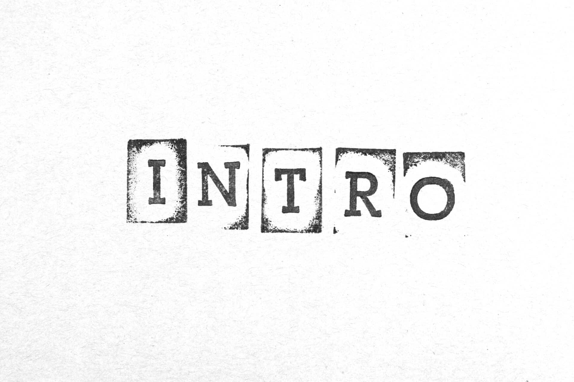 Text showing the word intro, short for introduction